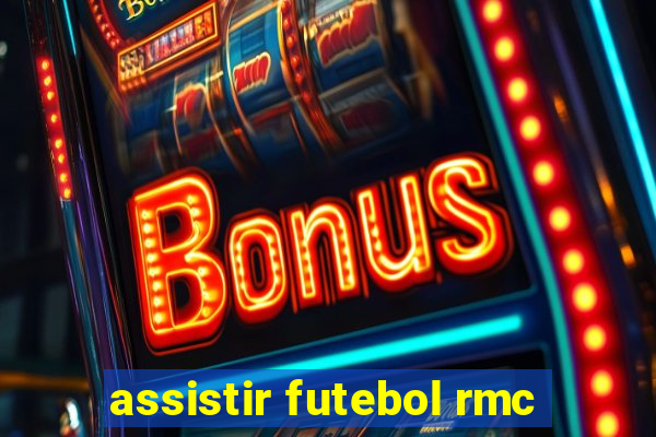 assistir futebol rmc